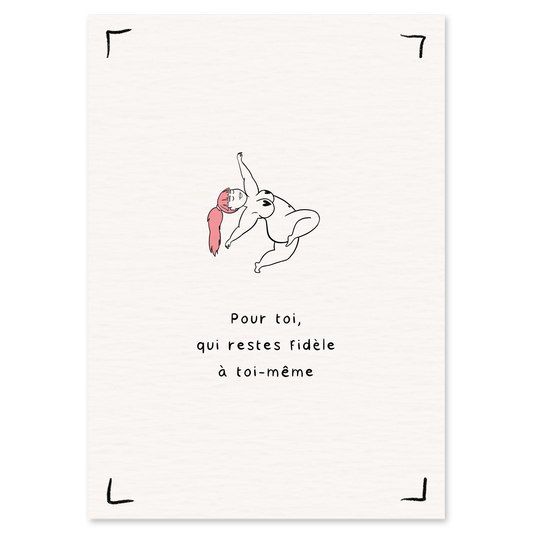 Carte "Fidèle à toi-même"